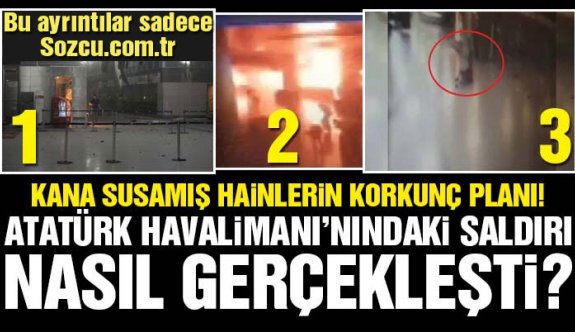 Atatürk Havalimanı’ndaki saldırı nasıl gerçekleşti?