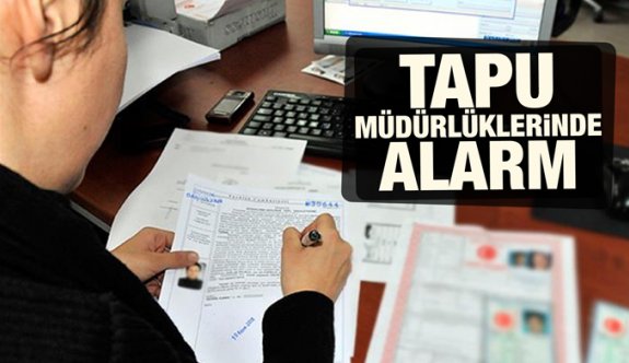 Darbe girişimi sonrası tapu müdürlüklerinde alarm