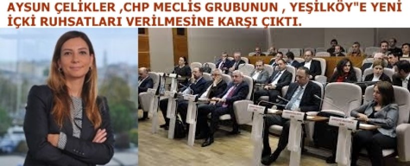 AK PARTİ BAKIRKÖY ,YEŞİLKÖYDE"Kİ YENİ İÇKİ RUHSATLARI VERİLMESİNE KARŞI ÇIKTI
