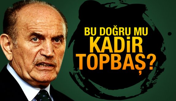 Bu doğru mu Kadir Topbaş?