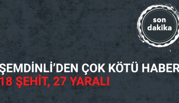 Şemdinli'de karakola bomba yüklü araçla saldırı: 10’u asker 18 kişi şehit oldu