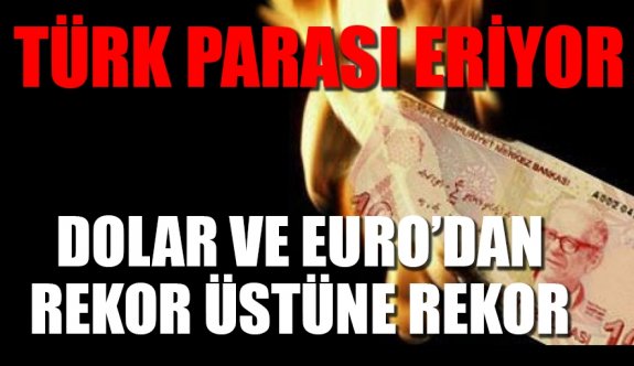 Dolar ve euro fiyatları rekor kırdı