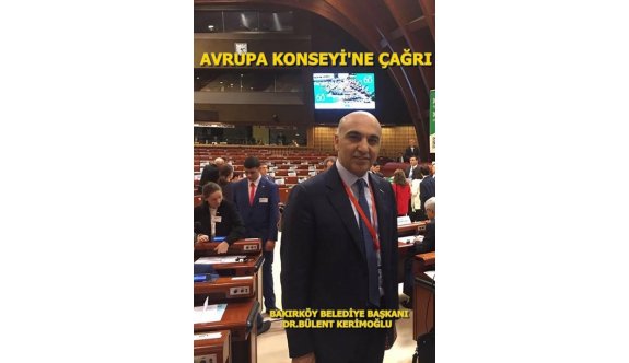 BAŞKAN DR.KERİMOĞLU'NDAN ,AVRUPA KONSEYİNE ÇAĞRI