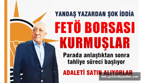 HER İLDE FETÖ BORSASI