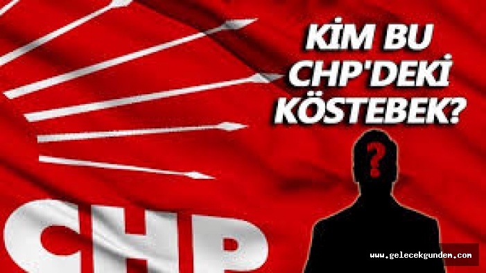 CHP İçindeki Köstebek Kim?