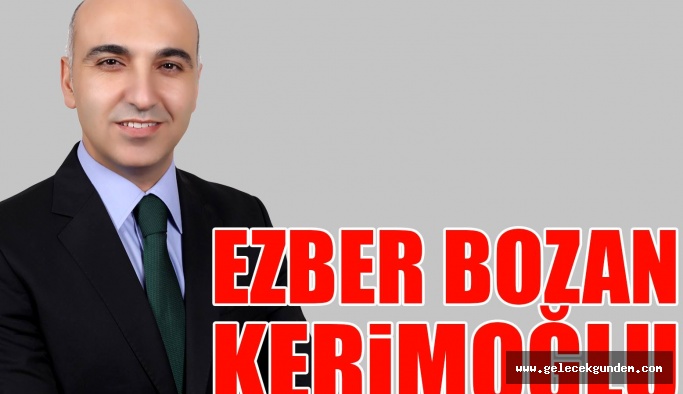 EZBER BOZAN BAŞKAN KERİMOĞLU