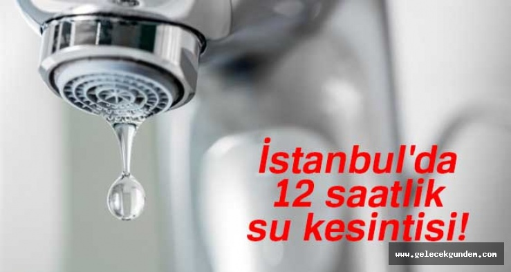 İstanbul'da 4 ilçede su kesintisi! - İstanbul'da sular ne zaman gelecek?