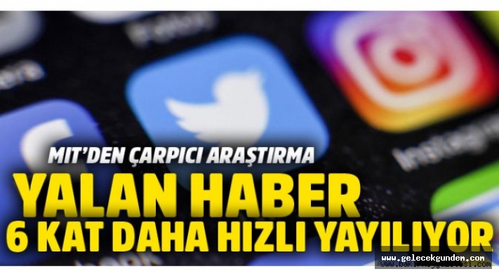 Sahte haberler, gerçek haberlerden çok daha hızlı yayılıyor