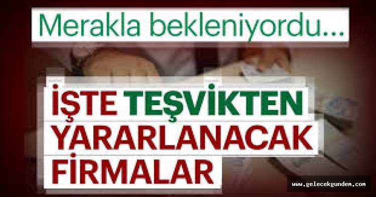 135 MİLYARLIK TEŞVİKLER AKP'YE YAKINLIĞI İLE BİLİNENLERE GİTTİ