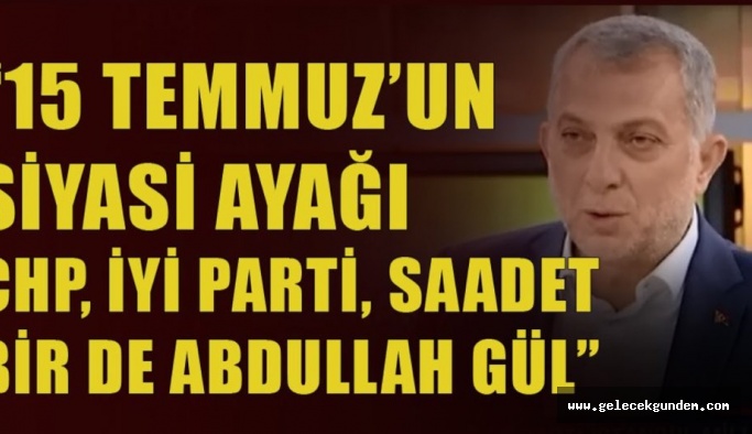 AKP'li Metin Külünk: 15 Temmuz'un siyasi ayağı karşı ittifaktır
