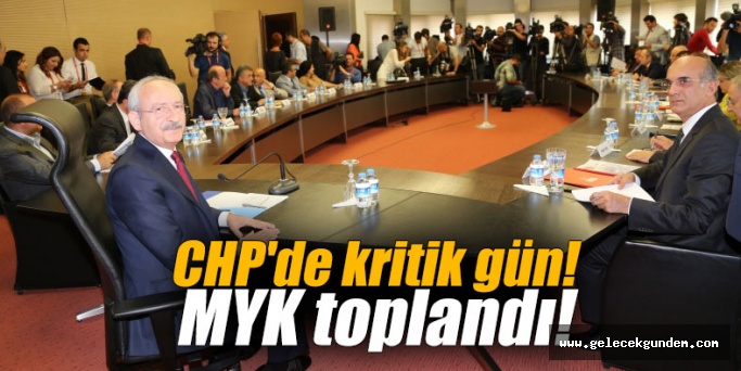 CHP'de kritik gün! MYK toplandı!
