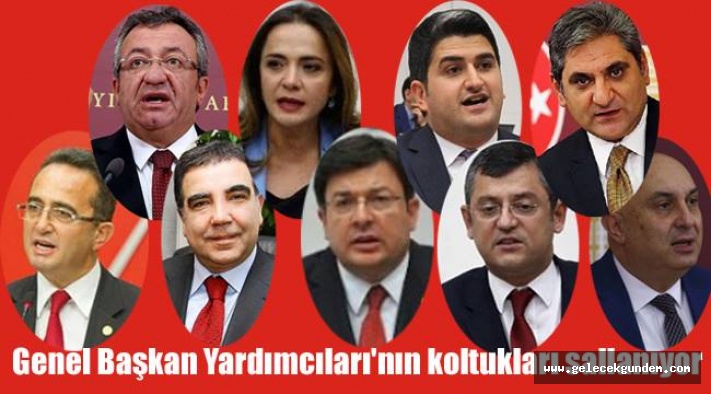 CHP GENEL BAŞKAN YARDIMCILARI GİDİYOR