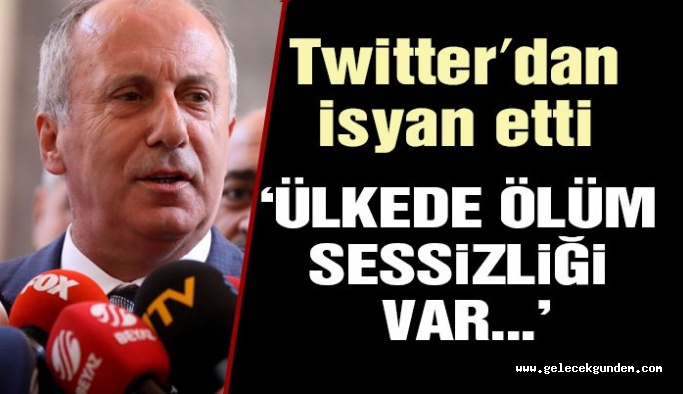 Muharrem İnce’den isyan