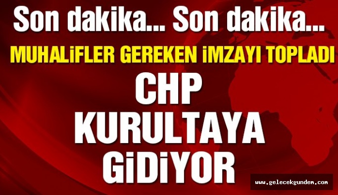 CHP'DE MUHALİFLER 630 YOLA ÇIKTILAR