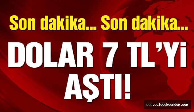 Dolarda yeni rekor! Dolar kaç TL oldu?