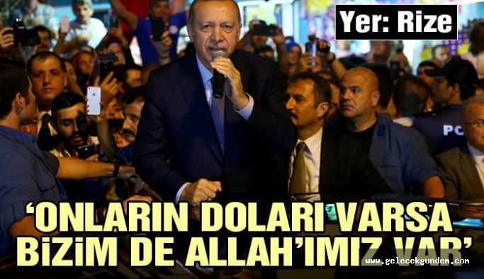 Erdoğan’dan dolar açıklaması: Onların doları varsa bizim de halkımız var