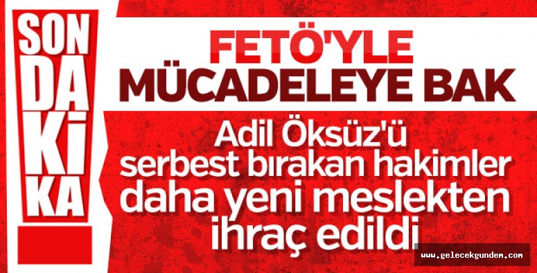 Hakim Çelik ile savcı Sarıkaya meslekten ihraç edildi