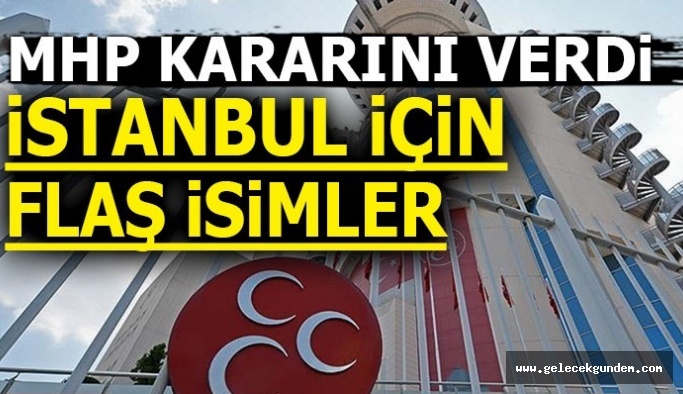 MHP'de İstanbul Adaylığı İçin İki İsim Üzerine Yoğunlaşıldı
