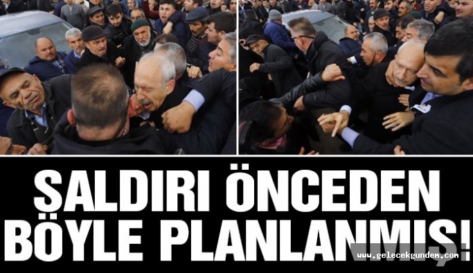 Kemal Kılıçdaroğlu’na saldırı önceden böyle planlanmış
