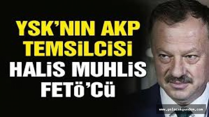 AKP'li Mehmet Ocaktan: YSK’nın AKP Temsilcisi Recep Özel FETÖ’cü