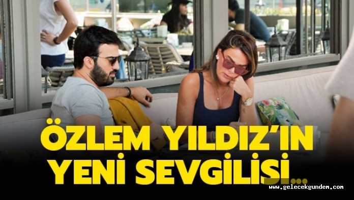 Özlem Yıldız'a 10 yaş küçük sevgili!