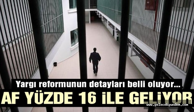 Af yüzde 16 ile geliyor