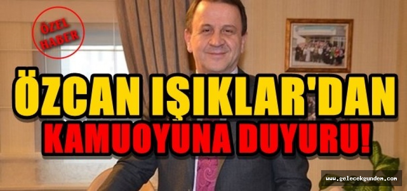ÖZCAN IŞIKLAR'DAN ÖNEMLİ AÇIKLAMALAR!