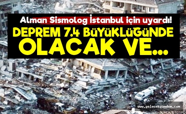 Alman Sismolog'tan İstanbul Uyarısı!