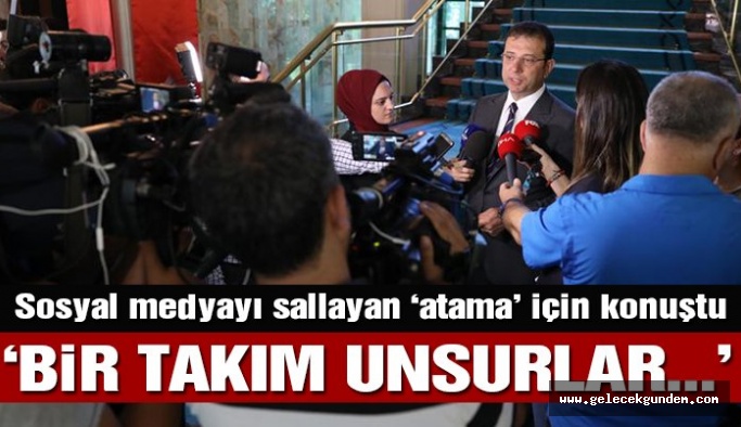 İBB Başkanı İmamoğlu’ndan atama eleştirilerine yanıt: Siyasi unsurlara takılmadık
