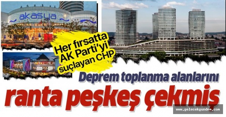 AKP YANDAŞI BASIN , DEPREM TOPLAMA ALANLARIYLA İLGİLİ CHP BELEDİYELERİ SUÇLAYARAK NEYİ GİZLİYOR?