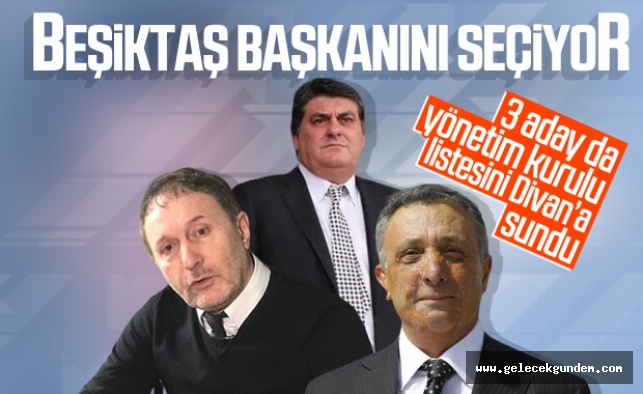 Beşiktaş'ta başkan adaylarının yönetim kurulu listeleri