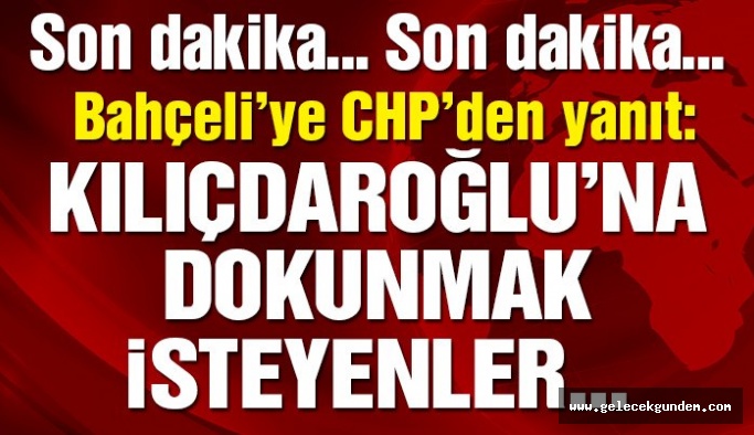 CHP’den Bahçeli’ye yanıt: Demokrasi tokadını bir kez daha yiyeceklerdir