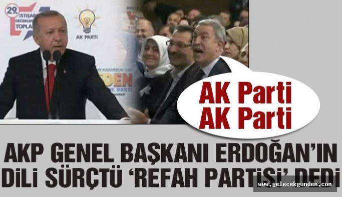 Cumhurbaşkanı Erdoğan AKP kampında dili sürçtü: Refah Partisi dedi