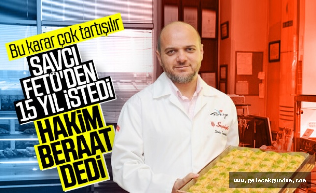 FETÖ'den yargılanan Seyidoğlu baklavacıları savcı ceza istedi hakim beraat verdi!