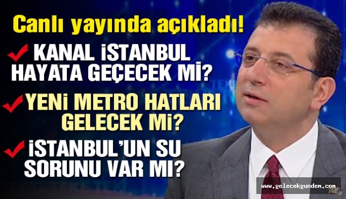 İBB BAŞKANI İMAMOĞLU'NDAN ÇARPICI AÇIKLAMALAR