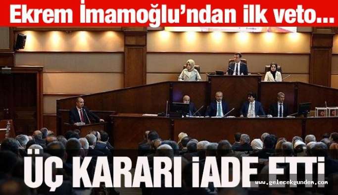 İBB Başkanı İmamoğlu’ndan AKP 'lilere ilk veto geldi
