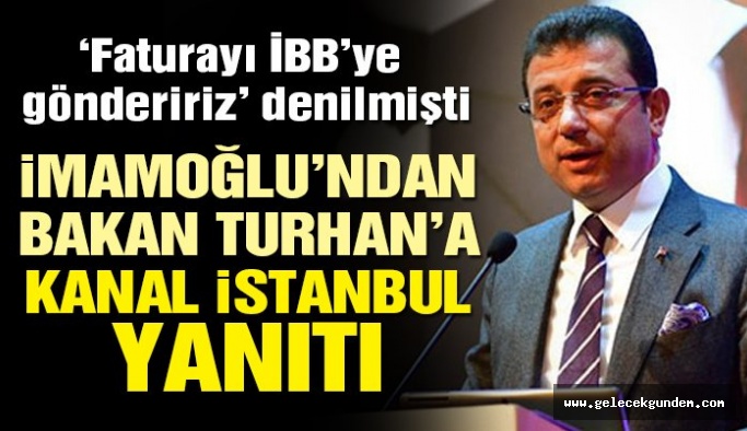 Bakanın Kanal İstanbul ile ilgili ‘fatura’ ve ‘rant’ açıklamalarına İmamoğlu’ndan yanıt!