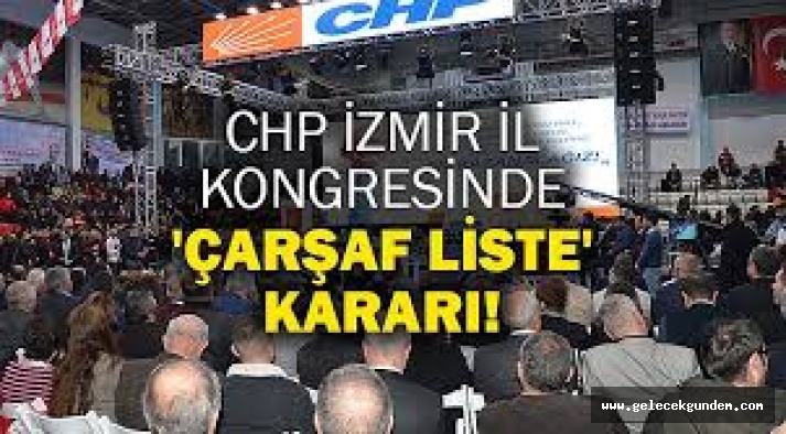 CHP İzmir ‘çarşaf liste' dedi' CHP İstanbul'da diyebilecek mi?