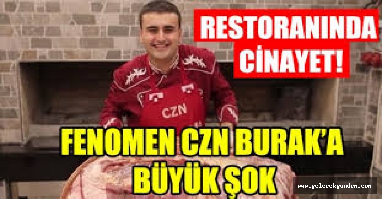 CZN Burak'ın restoranında cinayet!