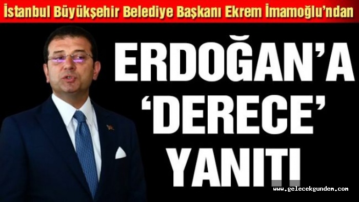 İBB Başkanı Ekrem İmamoğlu'ndan Erdoğan'a sert 'derece' yanıtı: 'Kimse doğuştan cumhurbaşkanı olmadı'