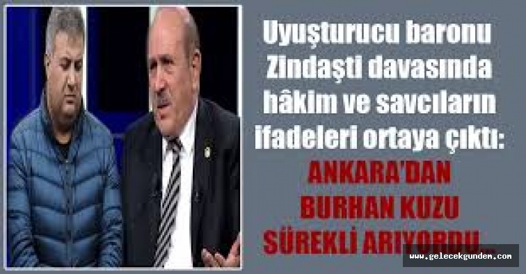 Uyuşturucu baronu Zindaşti'nin tahliyesinde Burhan Kuzu şüphesi güçlendi