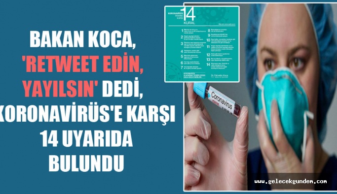 Bakan Koca, ‘Retweet edin, yayılsın’ dedi, Koronavirüs’e karşı 14 uyarıda bulundu