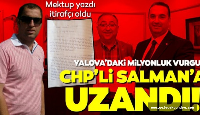 Bekir Bilgi mektup yazdı itirafçı oldu! CHP'li Yalova Belediyesi'ndeki milyonluk vurgun Vefa Salman'a uzandı