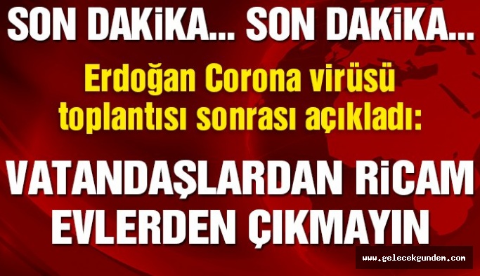 Son dakika… Erdoğan: Evde kalma süresini 3 hafta ile sınırlı tutabiliriz