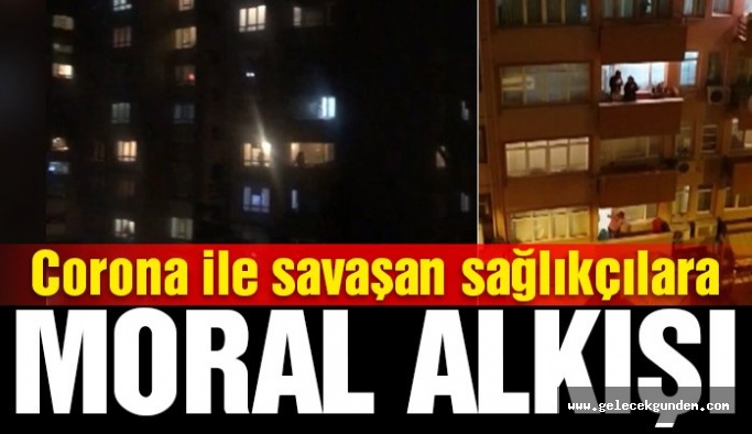 Türkiye sağlık çalışanlarını alkışladı!