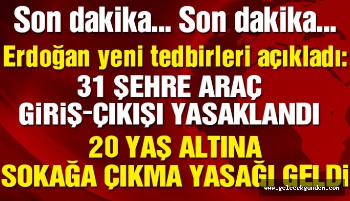 Cumhurbaşkanı Erdoğan corona virüsüyle mücadelede yeni tedbirleri açıkladı