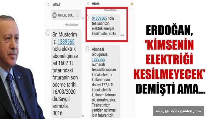 Erdoğan, ‘Kimsenin elektriği kesilmeyecek’ demişti ama…