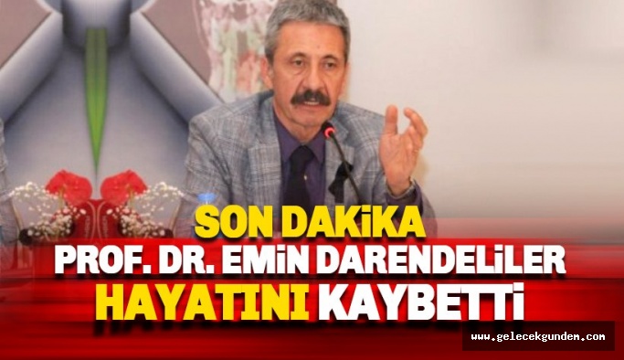 Istanbul Universitesi Onkoloji Enstitusu Ogretim Uyesi Prof Dr Emin Darendeliler Hayatini Kaybetti