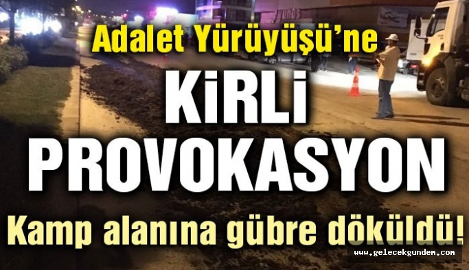 Adalet Yürüşü'ne zulüm: Önce sularını kestiler sonra kamp alanına tezek döktüler