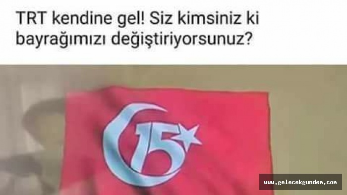 TÜRK BAYRAĞI DEĞİŞTİRİLEMEZ,BU BİR SUÇ DUYURUSUDUR